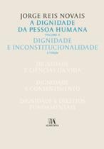 A dignidade da pessoa humana: dignidade e inconstitucionalidade - ALMEDINA BRASIL A dignidade da pessoa humana: dignidade e inconstitucionalidade - ALMEDINA BRASIL