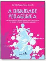 A dignidade pedagógica - WAK EDITORA