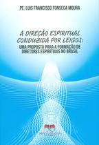 A Direção Espiritual Conduzida Por Leigos: Uma Proposta Para A Formação De Diretores Espirituais No Brasil - NOVA ALIANÇA