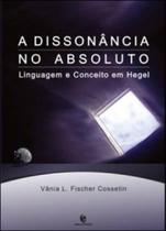 A dissonância no absoluto A dissonância no absoluto