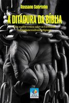 A Ditadura da Biblia A Ditadura da Biblia