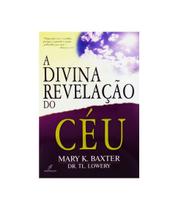 A Divina Revelação Do Céu - Mary K. Baxter