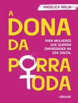 A dona da porra toda - UBOOK EDITORA