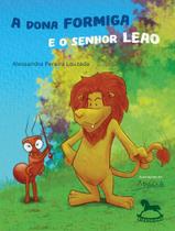 A Dona Formiga E O Senhor Leao - GIOSTRI EDITORA A Dona Formiga E O Senhor Leao - GIOSTRI EDITORA