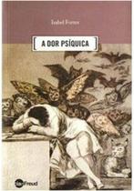 A dor psíquica - ARTESA EDITORA A dor psíquica - ARTESA EDITORA