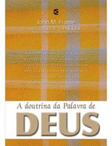 A Doutrina Da Palavra De Deus - John Frame - Cultura cristã