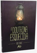 A Doutrina Esquecida A Doutrina Esquecida