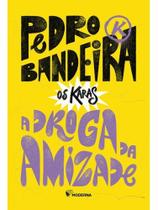 A droga da amizade - edição especial