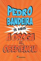 A droga da obediência nova edição A droga da obediência nova edição