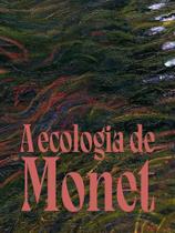 A Ecologia De Monet