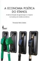 A Economia Política Do Etanol A Economia Política Do Etanol