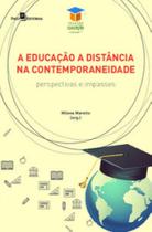 A educação a distância na contemporaneidade perspectivas e impasses