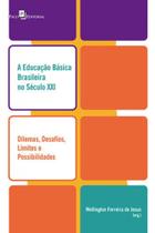A educação básica brasileira no século xxi A educação básica brasileira no século xxi