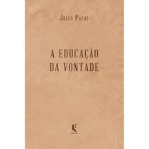 A educação da vontade (Jules Payot)