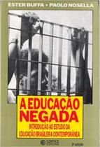 A Educação Negada: Introdução Ao Estudo Da Educação Brasileira Contemporânea - Cortez Editora
