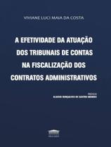 A efetividade da atuação dos tribunais de contas na fiscalização dos contratos administrativos