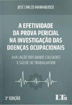 A efetividade da prova pericial na investigação das doenças ocupacionais - LTR