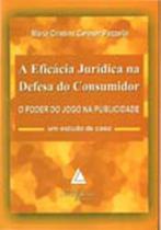 A eficácia jurídica na defesa do consumidor: O poder do jogo na publicidade: um estudo de caso - LIVRARIA DO ADVOGADO A eficácia jurídica na defesa do consumidor: O poder do jogo na publicidade: um estudo de caso - LIVRARIA DO ADVOGADO