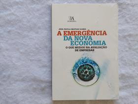 A Emergência da Nova Economia - Almedina A Emergência da Nova Economia - Almedina