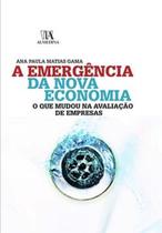 A emergência da nova economia: o que mudou na avaliação de empresas - ALMEDINA BRASIL
