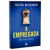A Empregada, Uma história que vai surpreender até os leitores de suspense mais calejados. Freida McFadden