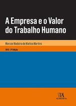 A empresa e o valor do trabalho humano - ALMEDINA BRASIL A empresa e o valor do trabalho humano - ALMEDINA BRASIL