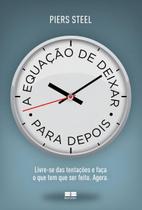 a Equacao De Deixar Para Depois