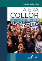 A era collor - da eleição ao impeachment A era collor - da eleição ao impeachment