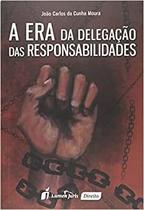 A era da Delegação das Responsabilidades - Lumen Juris A era da Delegação das Responsabilidades - Lumen Juris