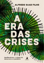 A Era das Crises - Neoliberalismo, o Colapso da Democracia e a Pandemia - CONTRACORRENTE EDITORA