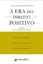 A era do direito positivo: reflexões sobre política, estado, sociedade e direito - CONTRACORRENTE