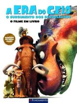 A Era do Gelo: O surgimento dos dinossauros - O filme em livro - - Fundamento A Era do Gelo: O surgimento dos dinossauros - O filme em livro - - Fundamento