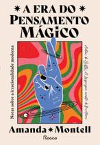 A Era Do Pensamento Mágico - Notas Sobre A Irracionalidade Moderna Sortido
