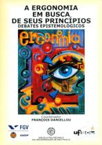 A Ergonomia em Busca de Seus Princípios - Debates Epistemológicos - Edgard Blücher