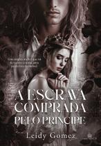 A escrava comprada pelo príncipe - leidy gomez