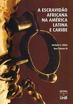 A escravidão africana na América Latina e Caribe - UNB A escravidão africana na América Latina e Caribe - UNB