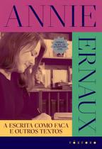 A Escrita Como Faca e Outros Textos