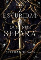 A escuridão que nos separa - stephanne says