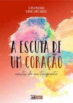 A escuta de Um coração contos de Um terapeuta