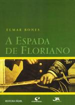 A espada de Floriano - Editora Já Editores