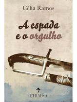 A espada e o orgulho A espada e o orgulho