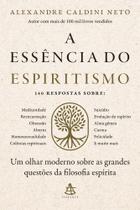 A Essência Do Espiritismo