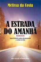 A Estrada do Amanhã A Estrada do Amanhã