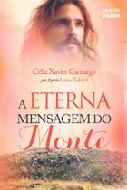 A Eterna Mensagem do Monte - Romance Psicografado de Léon Tolstoi A Eterna Mensagem do Monte - Romance Psicografado de Léon Tolstoi