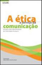A ética a serviço da comunicação