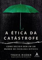 A ética da catástrofe A ética da catástrofe