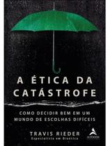 A ética da catástrofe A ética da catástrofe