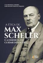 A ética de Max Scheler e a essência do cuidar do outro