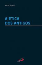 A ética dos antigos