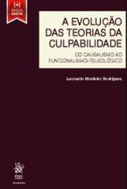 A evolução das teorias da culpabilidade: do causalismo ao funcionalismo-teleológico - TIRANT LO BLANCH